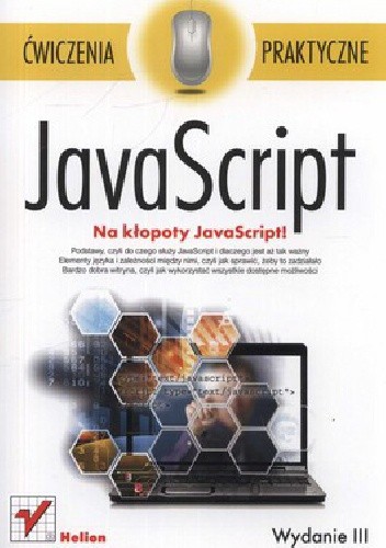 JavaScript. Na kłopoty JavaScript. Ćwiczenia praktyczne