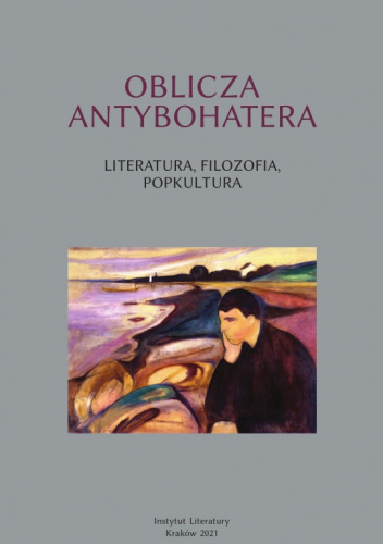Oblicza antybohatera Literatura filozofia popkultura