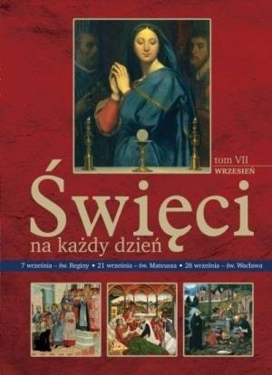 Święci na każdy dzień. Tom VII: wrzesień