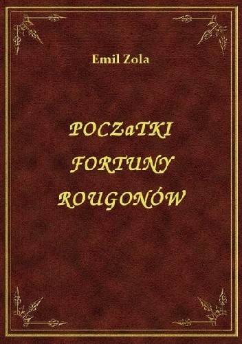 Początki fortuny Rougonów