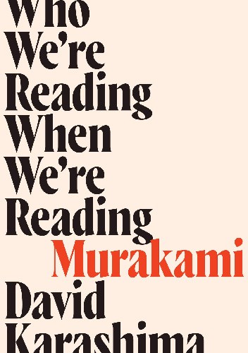 Who We're Reading When We're Reading Murakami