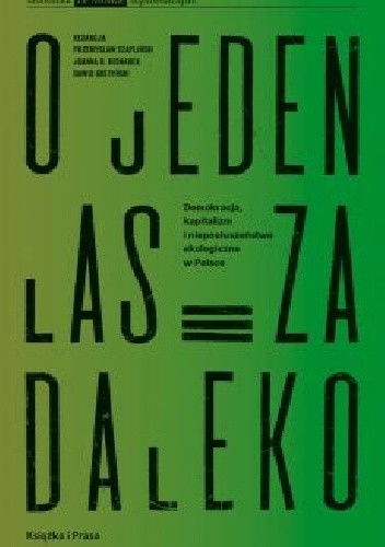 O jeden las za daleko