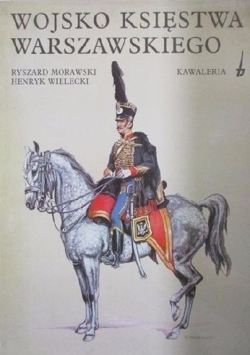 Wojsko Księstwa Warszawskiego. Kawaleria