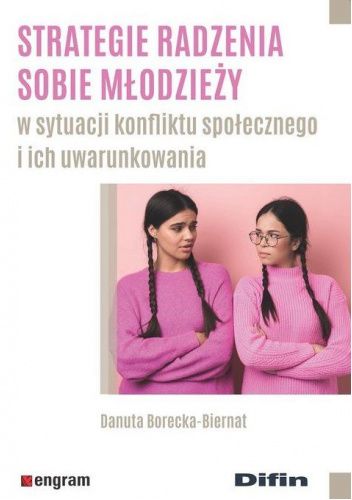 Strategie radzenia sobie młodzieży w sytuacji konfliktu społecznego i ich uwarunkowania