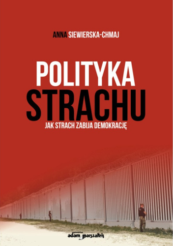 Polityka strachu. Jak strach zabija demokrację