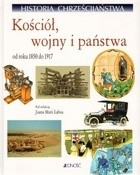 Historia Chrześcijaństwa tom 9 Kościół, wojny i państwa od roku 1850 do 1917