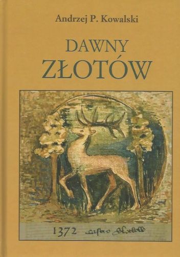 Dawny Złotów. Kultura miasta w okresie staropolskim