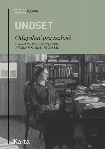 Odzyskać przyszłość. Wspomnienia z ucieczki przed totalitaryzmami