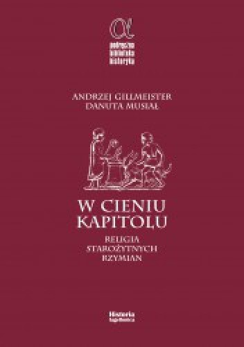 W cieniu Kapitolu.  Religia starożytnych Rzymian