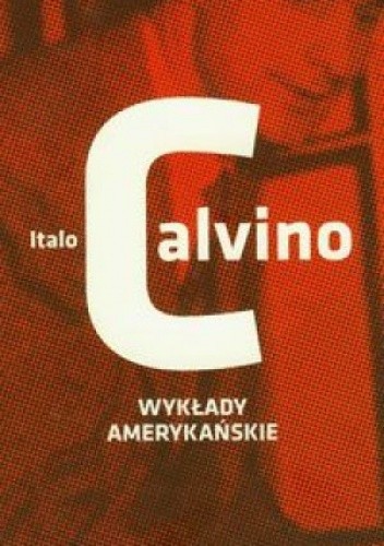 Wykłady amerykańskie. Sześć przypomnień dla przyszłego tysiąclecia