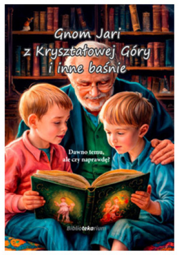 Gnom Jari z Kryształowej Góry i inne baśnie