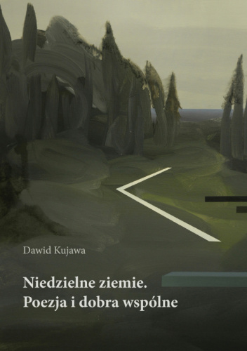 Niedzielne ziemie. Poezja i dobra wspólne