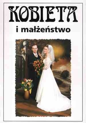 Kobieta i małżeństwo. Społeczno-kulturowe aspekty seksualności. Wiek XIX i XX.