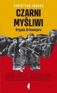 Czarni myśliwi. Brygada Dirlewangera