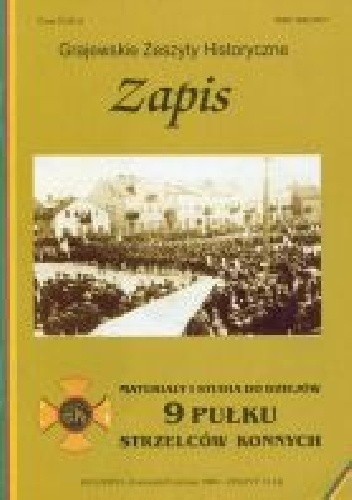 Zapis. Materiały i studia do dziejów 9 pułku strzelców konnych. Zeszyt 2 (14)