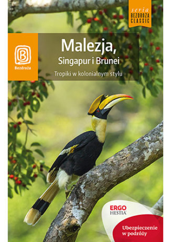 Malezja, Singapur i Brunei. Tropiki w kolonialnym stylu. Wydanie 1