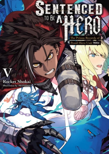 Sentenced to Be a Hero, Vol. 5 (light novel)