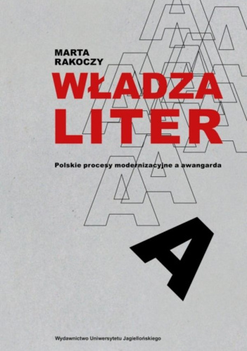 Władza liter. Polskie procesy modernizacyjne a awangarda