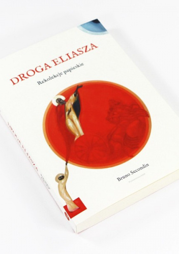 Droga Eliasza. Rekolekcje papieskie