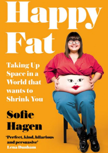 Happy Fat: Taking Up Space in a World That Wants to Shrink You