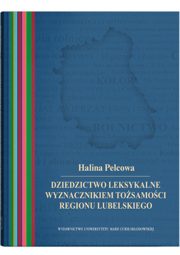 Dziedzictwo leksykalne wyznacznikiem tożsamości regionu lubelskiego
