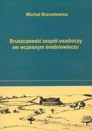 Bruszczewski zespół osadniczy we wczesnym średniowieczu