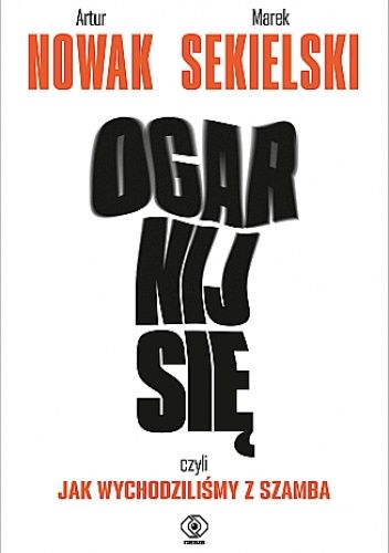 Ogarnij się, czyli jak wychodziliśmy z szamba