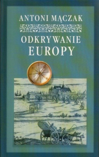 Odkrywanie Europy.  Podróże w czasach renesansu i baroku
