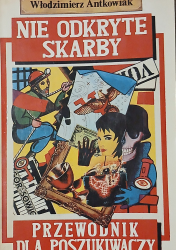 Nie odkryte skarby. Przewodnik dla poszukiwaczy.