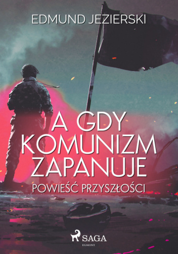 ...A gdy komunizm zapanuje... Powieść przyszłości