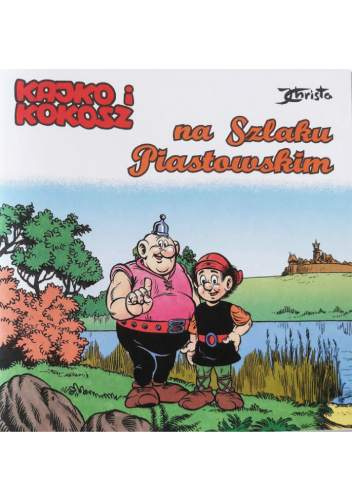 Kajko i Kokosz na Szlaku Piastowskim