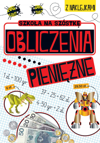 Szkoła na szóstkę Obliczenia pieniężne