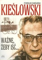 Kieślowski - ważne, żeby iść...