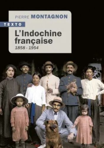 L'Indochine française, 1858-1954