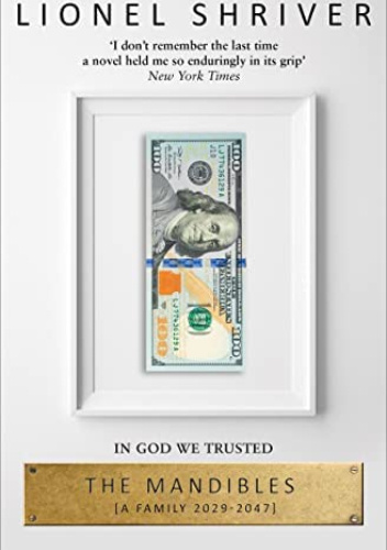 The Mandibles: A Family, 2029-2047