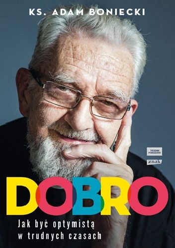 Dobro. Jak być optymistą w trudnych czasach