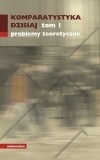 Komparatystyka dzisiaj -problemy teoretyczne