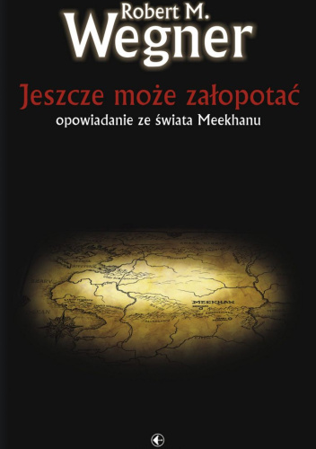 Jeszcze może załopotać. Opowiadanie ze świata Meekhanu