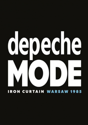 Depeche Mode. Iron Curtain – Warsaw 1985