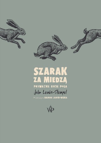 Szarak za miedzą. Prywatne życie pola