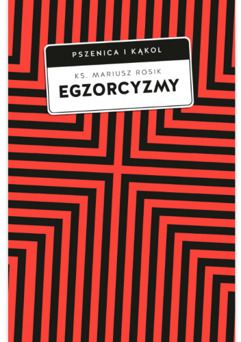 Egzorcyzmy. Historia, doktryna i praktyka
