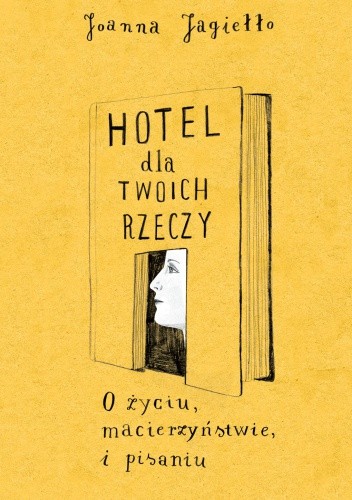 Hotel dla twoich rzeczy. O życiu, macierzyństwie i pisaniu