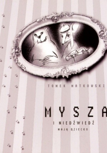 Mysza i Niedźwiedź mają dziecko