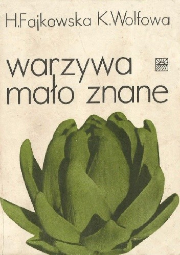 Warzywa mało znane. Uprawa i przyrządzanie
