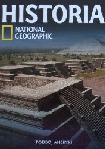 Podboje Ameryki. National Geographic