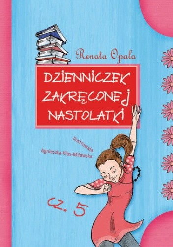 Dzienniczek zakręconej nastolatki cz.5