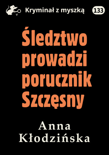Śledztwo prowadzi porucznik Szczęsny