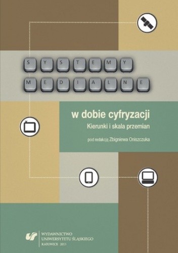 Systemy medialne w dobie cyfryzacji. Kierunki i skala przemian