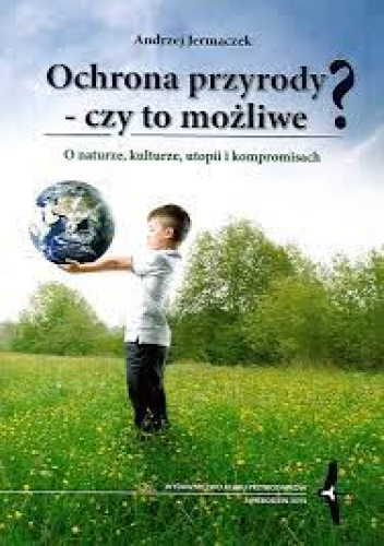 Ochrona przyrody - czy to możliwe?