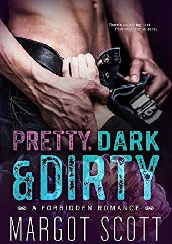 Pretty, Dark and Dirty